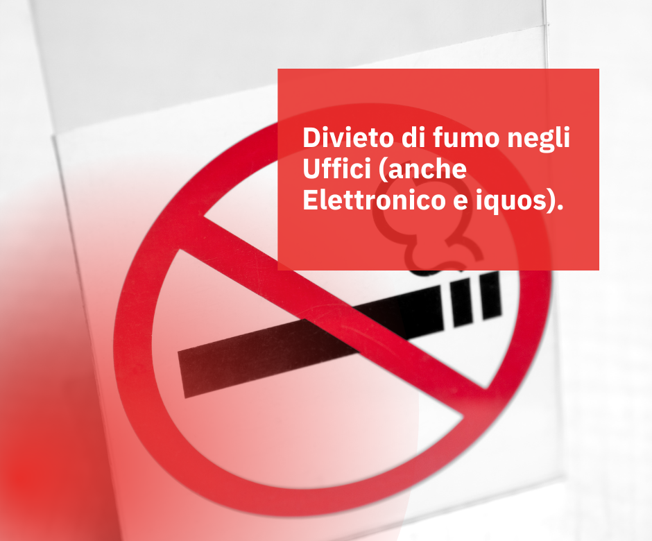 Divieto di fumo negli Uffici (anche Elettronico e iquos).