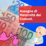Assegno di Maternità dei Comuni.