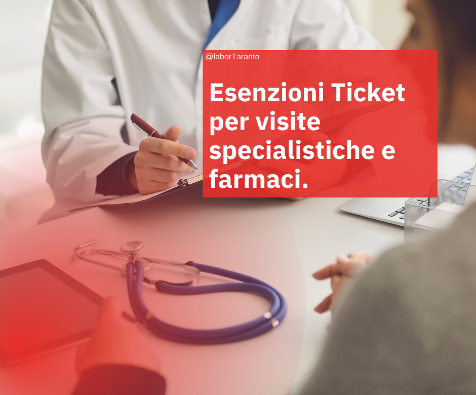 Esenzioni ticket per visite specialistiche e farmaci.